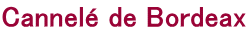 Cannele de Bordeax